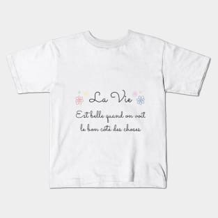 La vie est belle Kids T-Shirt